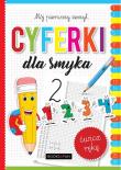 Cyferki dla smyka. Mój pierwszy zeszyt. Autor: Opracowanie zbiorowe. Dadada.pl Okładka książki Cyferki dla smyka. Mój pierwszy zeszyt