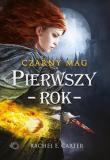 Czarny Mag. Pierwszy rok. Tom 1. Autor: Rachel E. Carter. Dadada.pl Okładka książki Czarny Mag. Pierwszy rok. Tom 1