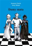 Damy mata. Autor: Ireneusz Gawle, Moraś Jerzy. Dadada.pl Okładka książki Damy mata