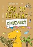 Okładka książki DINOZAURY JAK TO DZIAŁA