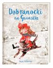 Dobranocki na Gwiazdkę. Autor: Agnieszka Tyszka, Małgorzata Strękowska-Zaremba, Ostrowicka Beata, Barbara Kosmowska, Roksana Jędrzejewska-Wróbel, Manuela Gretkowska, Beszczyńska Zofia, Paweł Beręsewicz, Justyna Bednarek, Grażyna Bąkiewicz. Dadada.pl Okładka książki Dobranocki na Gwiazdkę