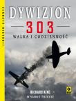 Dywizjon 303 Walka i codzienność w.3. Autor: King Richard. Dadada.pl Okładka książki Dywizjon 303 Walka i codzienność w.3