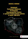 Okładka książki DZIAŁALNOŚĆ ŻANDARMERII WOJSKOWEJ SIŁ ZBROJNYCH RZECZYPOSPOLITEJ POLSKIEJ W SYSTEMIE BEZPIECZEŃSTWA PAŃSTWA W LATACH 1999–2018