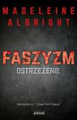 Faszyzm Ostrzeżenie. Autor: Albright Madeleine. Dadada.pl Okładka książki Faszyzm Ostrzeżenie