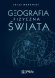 GEOGRAFIA FIZYCZNA ŚWIATA. Autor: JERZY MARKOWSKI. Dadada.pl Okładka książki GEOGRAFIA FIZYCZNA ŚWIATA