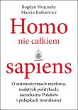 Homo nie całkiem sapiens. Autor: Marcin Rotkiewicz, Bogdan Wojciszke. Dadada.pl Okładka książki Homo nie całkiem sapiens