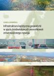 Infrastruktura logistyczna gospodarki w ujęciu środowiskowych uwarunkowań zrównoważonego rozwoju. Autor: Dembińska Izabela. Dadada.pl Okładka książki Infrastruktura logistyczna gospodarki w ujęciu środowiskowych uwarunkowań zrównoważonego rozwoju