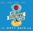 Jak zatrzymać czas - Audiobook. Autor: Matt Haig. Dadada.pl Okładka książki Jak zatrzymać czas - Audiobook