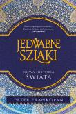 Jedwabne szlaki. Nowa historia świata. Autor: Frankopan Peter, Szymon Żuchowski, Piotr Tarczyński. Dadada.pl Okładka książki Jedwabne szlaki. Nowa historia świata