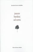 Jeszcze bardziej od nowa. Autor: Kuczera-Chachulska Bernadetta. Dadada.pl Okładka książki Jeszcze bardziej od nowa