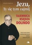 Okładka książki Jezu, Ty się tym zajmij. Tajemnica księdza Dolindo