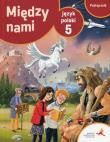 Język Polski SP 5 Między Nami podr w.2018 GWO. Autor: Murdzek Anna. Dadada.pl Okładka książki Język Polski SP 5 Między Nami podr w.2018 GWO