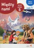 J.Polski SP 5/1 Między Nami ćw.wersja A w.2018 GWO. Autor: A. Łuczak, A. Murdzek. Dadada.pl Okładka książki J.Polski SP 5/1 Między Nami ćw.wersja A w.2018 GWO