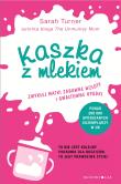 Kaszka z mlekiem. Autor: Turner Sarah. Dadada.pl Okładka książki Kaszka z mlekiem