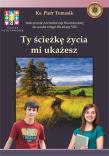 Katechizm SP 8 Ty ścieżkę życia mi ukażesz podr WK. Autor: ks. Piotr Tomasik. Dadada.pl Okładka książki Katechizm SP 8 Ty ścieżkę życia mi ukażesz podr WK