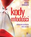 Kody młodości. Autor: Marek Bardadyn. Dadada.pl Okładka książki Kody młodości