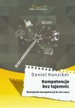 KOMPETENCJE BEZ TAJEMNIC ROZWIJANIE KOMPETENCJI TO NIE CZARY. Autor: DANIEL HUNZIKER. Dadada.pl Okładka książki KOMPETENCJE BEZ TAJEMNIC ROZWIJANIE KOMPETENCJI TO NIE CZARY
