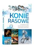 Konie Rasowe. Autor: Opracowanie zbiorowe. Dadada.pl Okładka książki Konie Rasowe