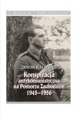 Konspiracja antykomunistyczna na Pomorzu Zachodnim 1945-1956. Autor: Kachnicz Zenon. Dadada.pl Okładka książki Konspiracja antykomunistyczna na Pomorzu Zachodnim 1945-1956