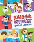 Księga wiedzy małego dziecka. Autor: Opracowanie zbiorowe. Dadada.pl Okładka książki Księga wiedzy małego dziecka