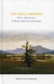 Opakowanie Loci(non) communes Prace ofiarowane Profesor Marii Korytowskiej
