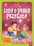 Lody o smaku przygody. Duże litery. Opowiadania do nauki czytania. Autor: Opracowanie zbiorowe. Dadada.pl Okładka książki Lody o smaku przygody. Duże litery. Opowiadania do nauki czytania