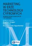 MARKETING W ERZE TECHNOLOGII CYFROWYCH NOWOCZESNE KONCEPCJE I WYZWANIA. Autor: Gregor Bogdan, Kaczorowska-Spychalska Dominika redakcja naukowa. Dadada.pl Okładka książki MARKETING W ERZE TECHNOLOGII CYFROWYCH NOWOCZESNE KONCEPCJE I WYZWANIA