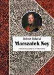 MARSZAŁEK NEY. Autor: Bielecki Robert. Dadada.pl Okładka książki MARSZAŁEK NEY
