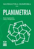 Matematyka olimpijska Planimetria. Autor: Bogdańska Beata, Neugebauer Adam. Dadada.pl Okładka książki Matematyka olimpijska Planimetria