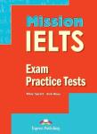 Mission IELTS. Exam Practice Tests EXPRESS PUBL.. Autor: Spratt Mary, Bob Obee. Dadada.pl Okładka książki Mission IELTS. Exam Practice Tests EXPRESS PUBL.