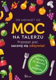Moc na talerzu. Autor: Oz Mehmet. Dadada.pl Okładka książki Moc na talerzu