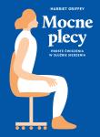 Mocne plecy. Autor: Harriet Griffey. Dadada.pl Okładka książki Mocne plecy