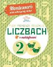 Montessori: Moja pierwsza książka o liczbach. Autor: Chiara Piroddi. Dadada.pl Okładka książki Montessori: Moja pierwsza książka o liczbach