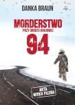 MORDERSTWO PRZY DRODZE KRAJOWEJ 94. Autor: Braun Danka. Dadada.pl Okładka książki MORDERSTWO PRZY DRODZE KRAJOWEJ 94