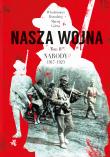 Nasza wojna T.2 Narody 1917-1923. Autor: Górny Maciej, Borodziej Włodzimierz. Dadada.pl Okładka książki Nasza wojna T.2 Narody 1917-1923