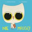 NIE MRUGAJ. Autor: AMY KROUSE ROSENTHAL, Gregory David Roberts. Dadada.pl Okładka książki NIE MRUGAJ