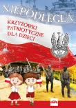 Niepodległa. Krzyżówki patriotyczne dla dzieci. Autor: Michał Wilk (oprac.). Dadada.pl Okładka książki Niepodległa. Krzyżówki patriotyczne dla dzieci
