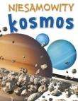 Niesamowity kosmos. Autor: Steve Parker     Brian Williams     Rupert Matthews. Dadada.pl Okładka książki Niesamowity kosmos