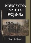 Nowożytna sztuka wojenna. Autor: Hans Delbrck. Dadada.pl Okładka książki Nowożytna sztuka wojenna