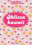 Oblicza kawaii. Autor: Adamowicz Klaudia, Kamila Sosnowska. Dadada.pl Okładka książki Oblicza kawaii