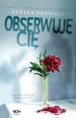 Obserwuję Cię. Autor: Driscoll Teresa. Dadada.pl Okładka książki Obserwuję Cię