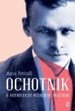 OCHOTNIK O ROTMISTRZU WITOLDZIE PILECKIM WYD. 2. Autor: Marco Patricelli. Dadada.pl Okładka książki OCHOTNIK O ROTMISTRZU WITOLDZIE PILECKIM WYD. 2