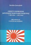 Okręty podwodne Japońskiej Marynarki Wojennej 7 XII - 2 IX 1945. Autor: Jastrzębski Jarosław. Dadada.pl Okładka książki Okręty podwodne Japońskiej Marynarki Wojennej 7 XII - 2 IX 1945