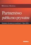 Partnerstwo publiczno-prywatne. Autor: Kania Michał. Dadada.pl Okładka książki Partnerstwo publiczno-prywatne