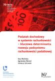 Podatek dochodowy w systemie rachunkowości. Autor: Walińska Ewa, Wencel Agnieszka, Górowski Ireneusz. Dadada.pl Okładka książki Podatek dochodowy w systemie rachunkowości