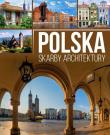 POLSKA SKARBY ARCHITEKTURY. Autor: Willman Anna. Dadada.pl Okładka książki POLSKA SKARBY ARCHITEKTURY