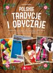 Polskie tradycje i obyczaje. Autor: Chmiel Sylwia. Dadada.pl Okładka książki Polskie tradycje i obyczaje