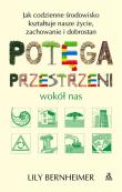 Potęga przestrzeni wokół nas. Autor: Bernheimer Lily. Dadada.pl Okładka książki Potęga przestrzeni wokół nas