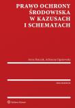 Prawo ochrony środowiska w kazusach i schematach. Autor: Barczak Anna, Ogonowska Adrianna. Dadada.pl Okładka książki Prawo ochrony środowiska w kazusach i schematach