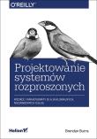 PROJEKTOWANIE SYSTEMÓW ROZPROSZONYCH WZORCE I PARADYGMATY DLA SKALOWALNYCH NIEZAWODNYCH USŁUG. Autor: BRENDAN BURNS. Dadada.pl Okładka książki PROJEKTOWANIE SYSTEMÓW ROZPROSZONYCH WZORCE I PARADYGMATY DLA SKALOWALNYCH NIEZAWODNYCH USŁUG